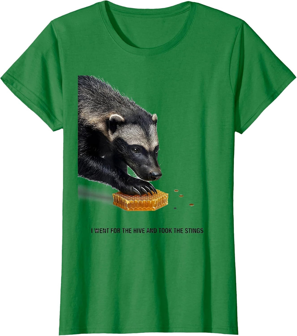 Women's I Went For The Hive And Took The Stings Funny Honey Badger T-Shirt - Kelly Green