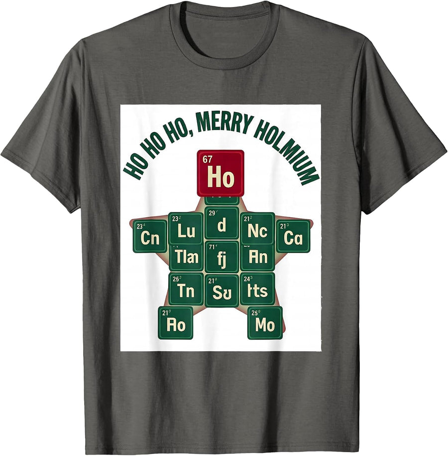 Ho Ho Ho Merry Holmium Funny Science Chemistry Nerd Gift T-Shirt - Asphalt Grey