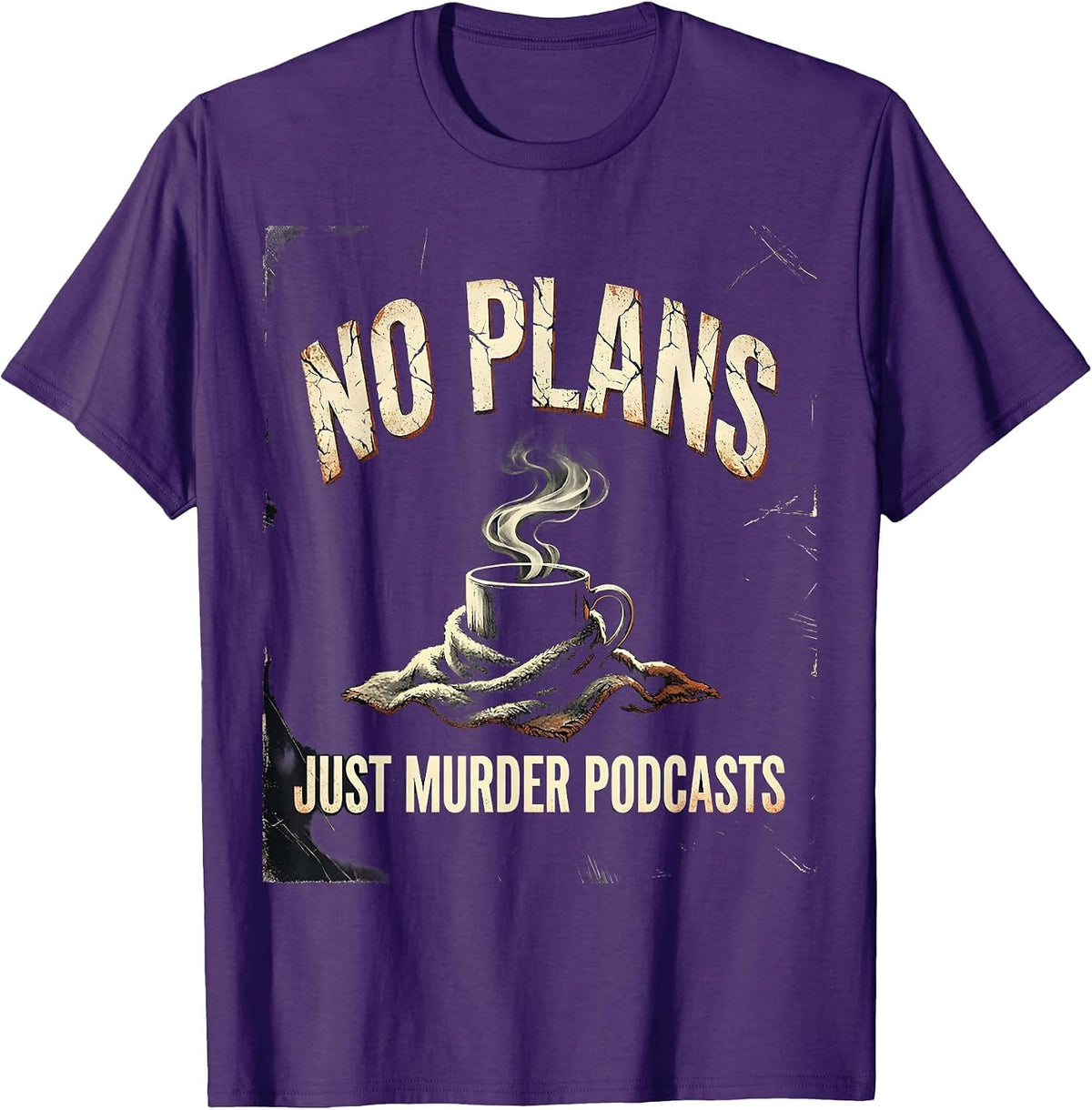 Men's No Plans, Just Murder Podcasts Distressed True Crime Fan T-Shirt - Purple