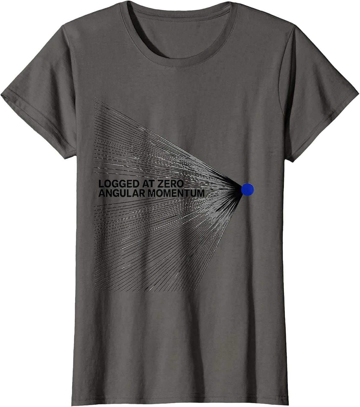 Women's Logged At Zero Angular Momentum Funny Physics Pun Humor T-Shirt - Asphalt Grey
