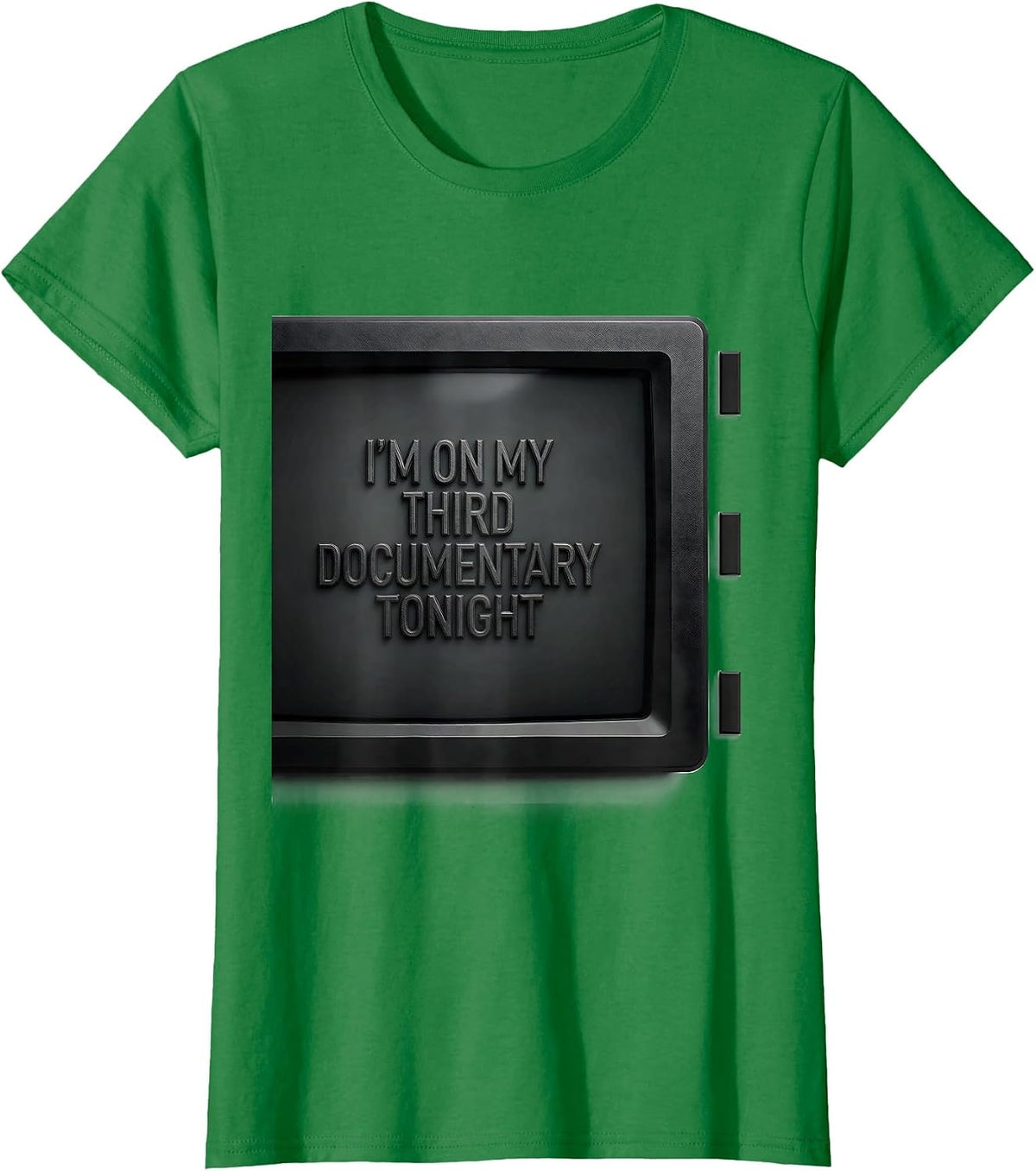 I'm On My Third Documentary Tonight Funny True Crime Junkie T-Shirt - Kelly Green