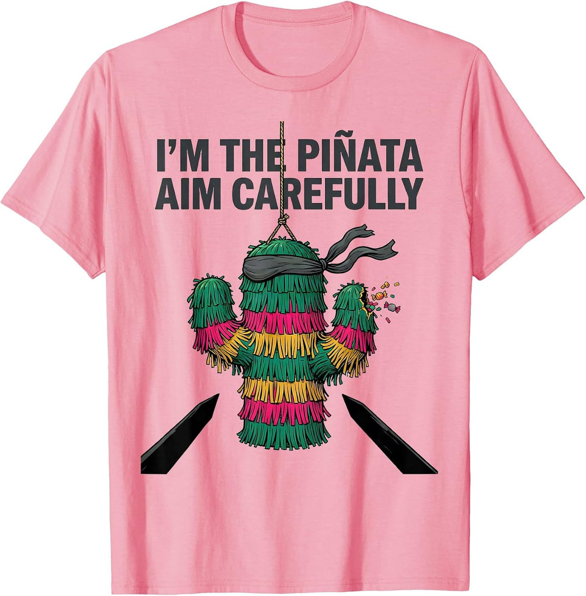 Men's I'm The Piñata Aim Carefully Funny Cinco De Mayo Party Humor T-Shirt - Pink