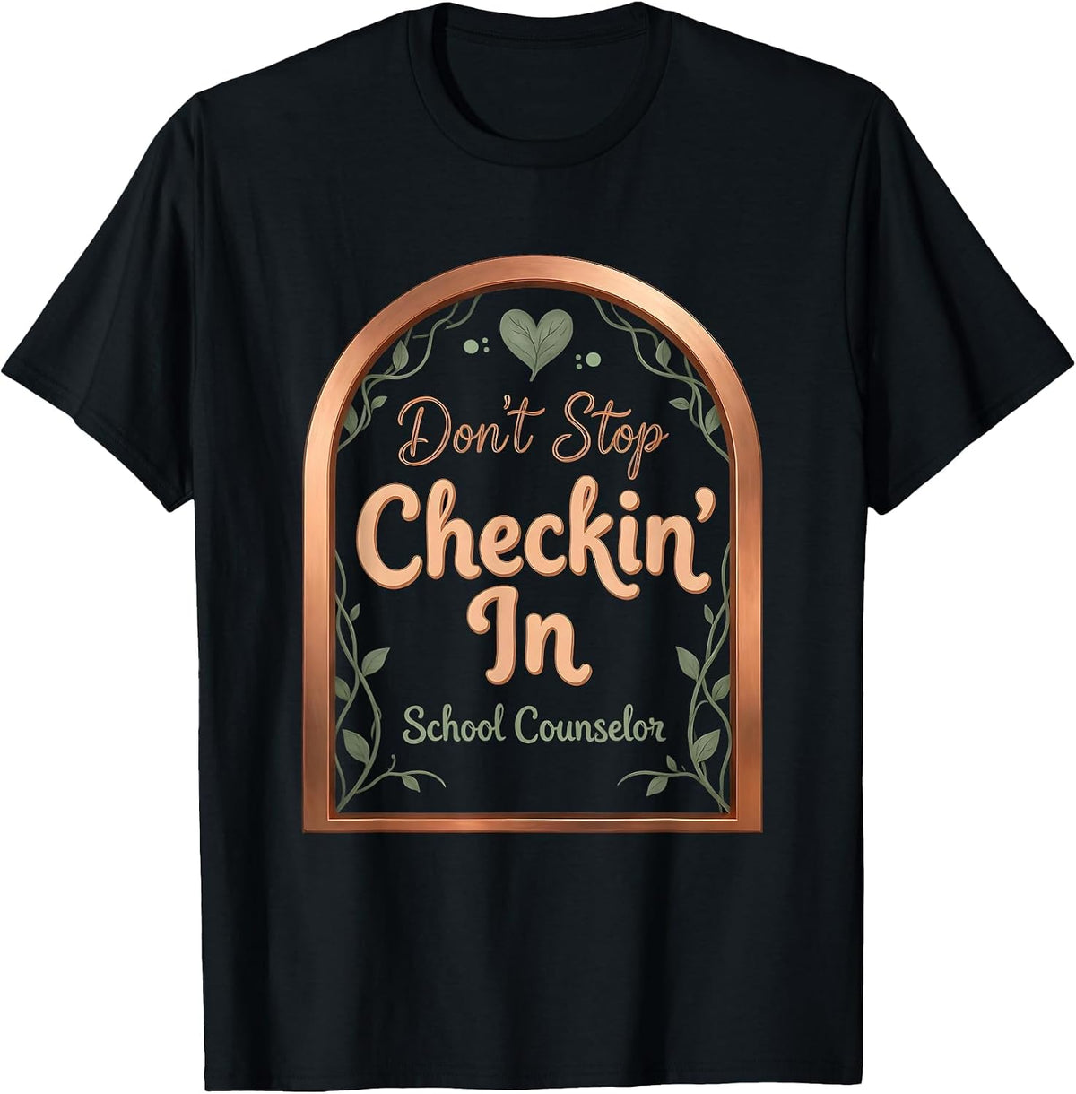 Men's Don't Stop Checkin' In School Counselor Humor T-Shirt - Black