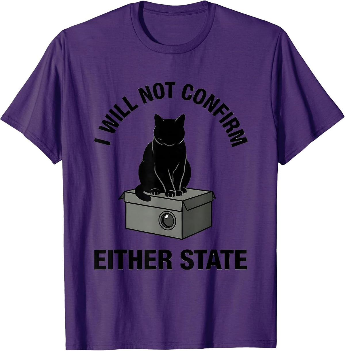 I Will Not Confirm Either State Quantum Physics Cat Humor T-Shirt - Purple