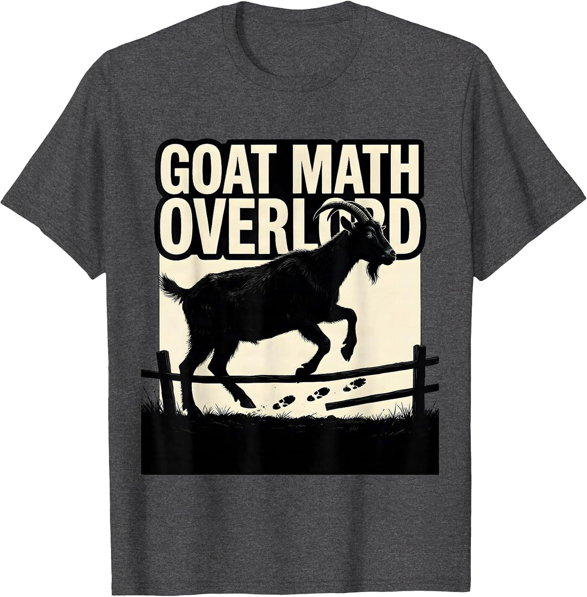 Goat Math Overlord Funny Goat Farmer Owner Humor T-Shirt - Dark Heather Grey