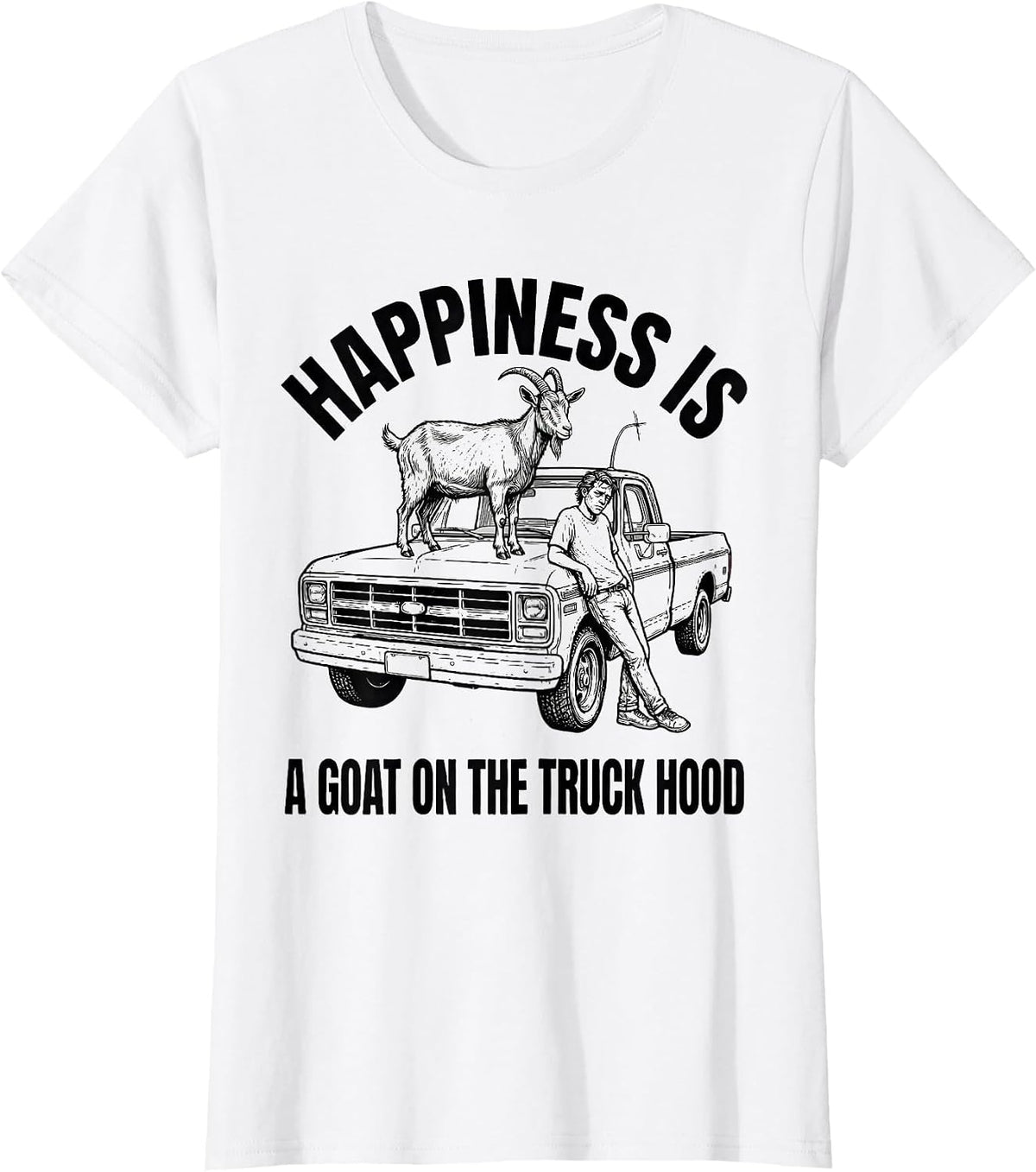 Women's Happiness Is A Goat On The Truck Hood Funny Goat Lover Gift T-Shirt - White
