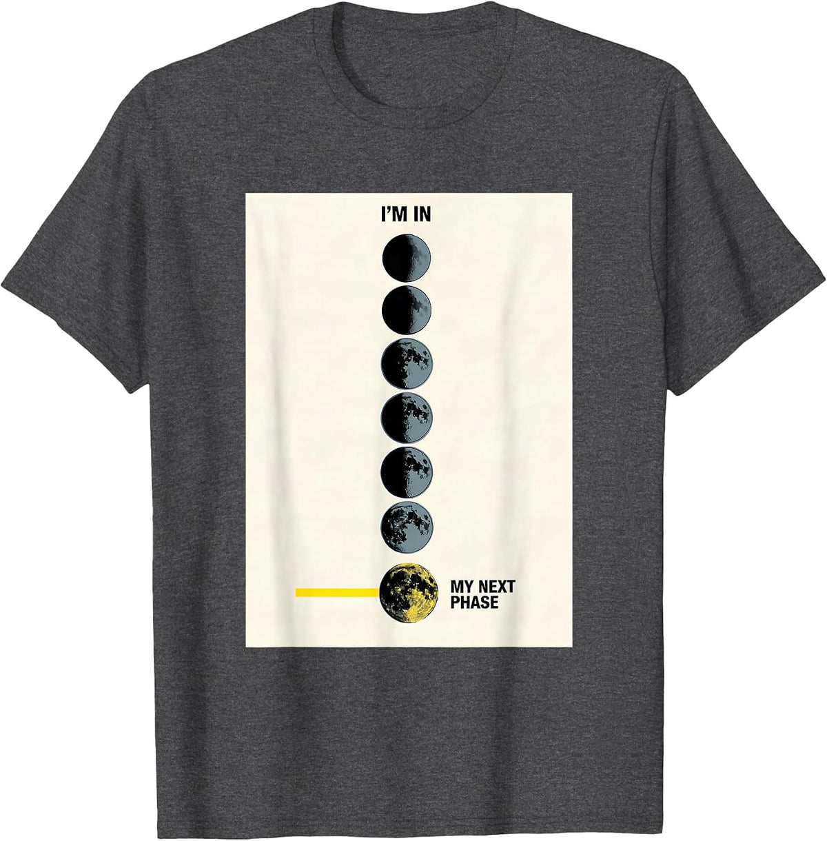 I'm In My Next Phase Science Teacher Moon Phases Astronomy T-Shirt - Dark Heather Grey