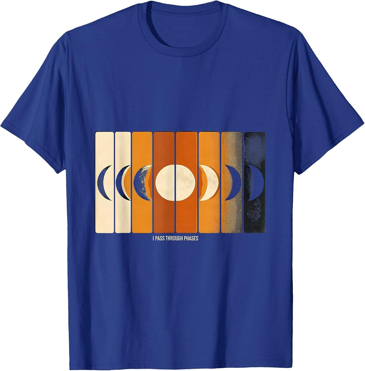 I Pass Through Phases Moon Phases Astronomy Astrology T-Shirt - Royal Blue
