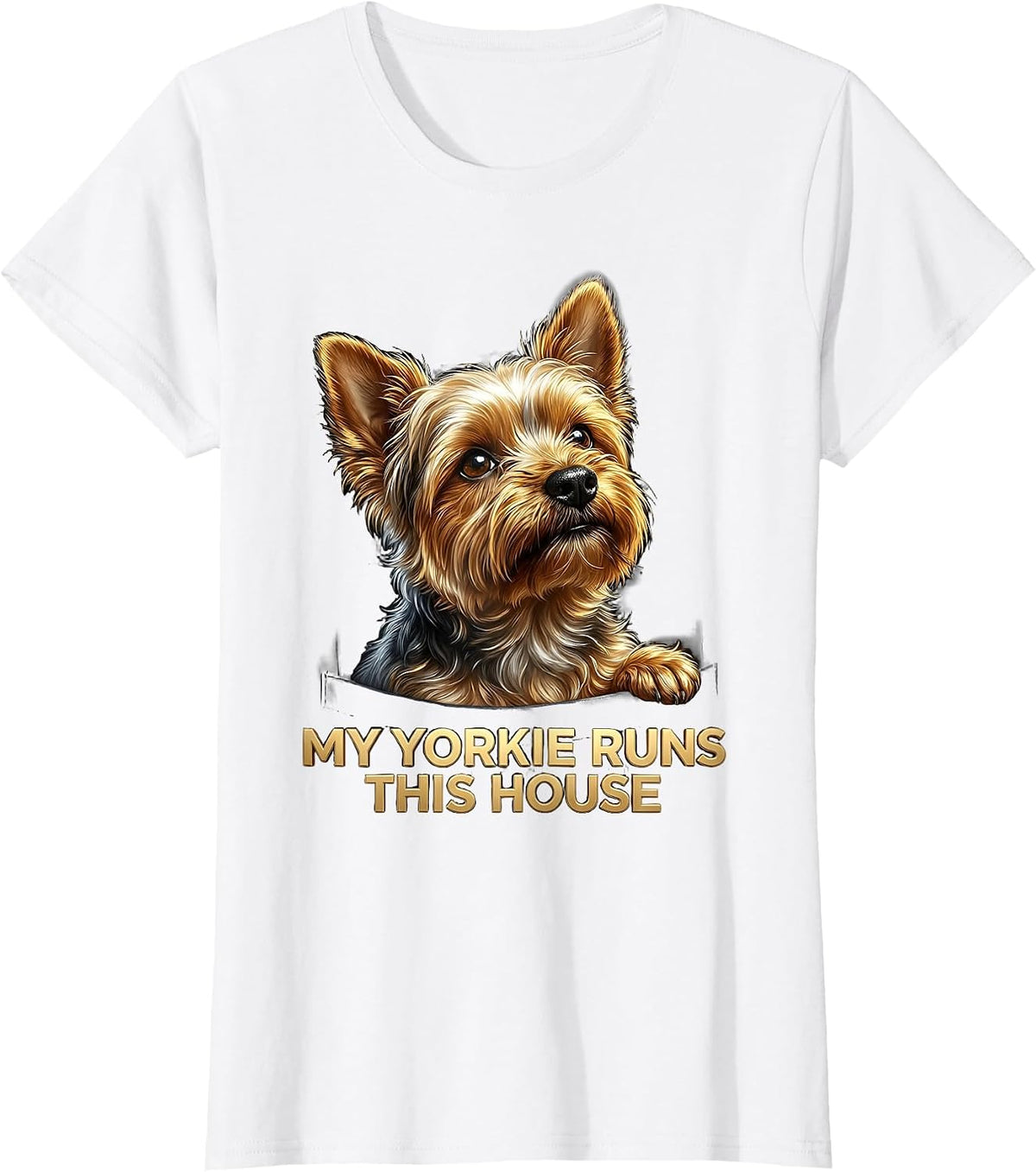 My Yorkie Runs This House Confident Yorkie Design T-Shirt - White