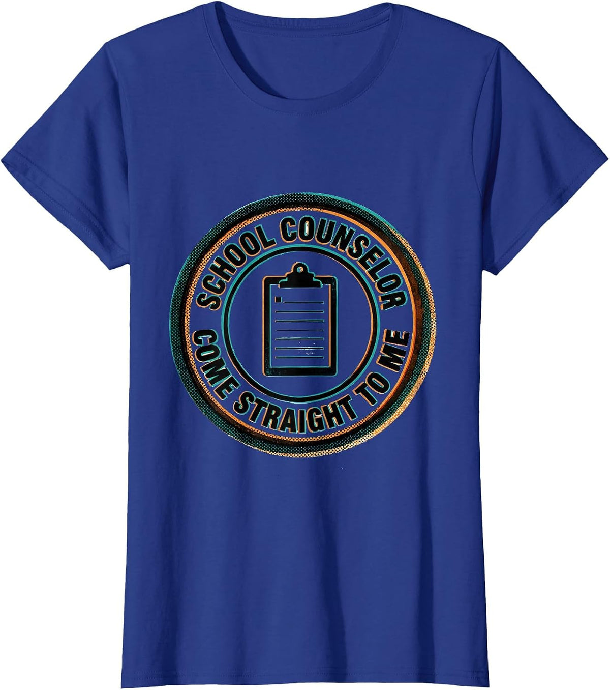 Women's School Counselor Come Straight To Me Funny School T-Shirt - Royal Blue