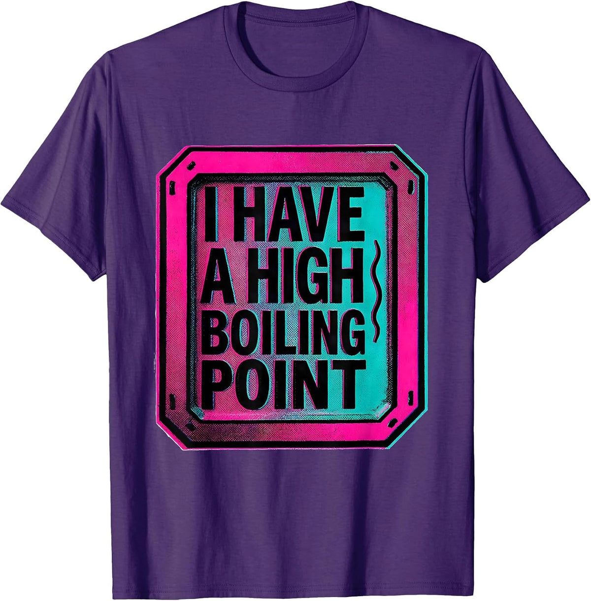 I Have A High Boiling Point Funny Science Chemistry Student T-Shirt - Purple