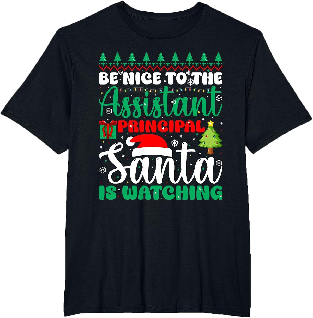 Be Nice to The Assistant Principal Santa is Watching Xmas T-Shirt - Black