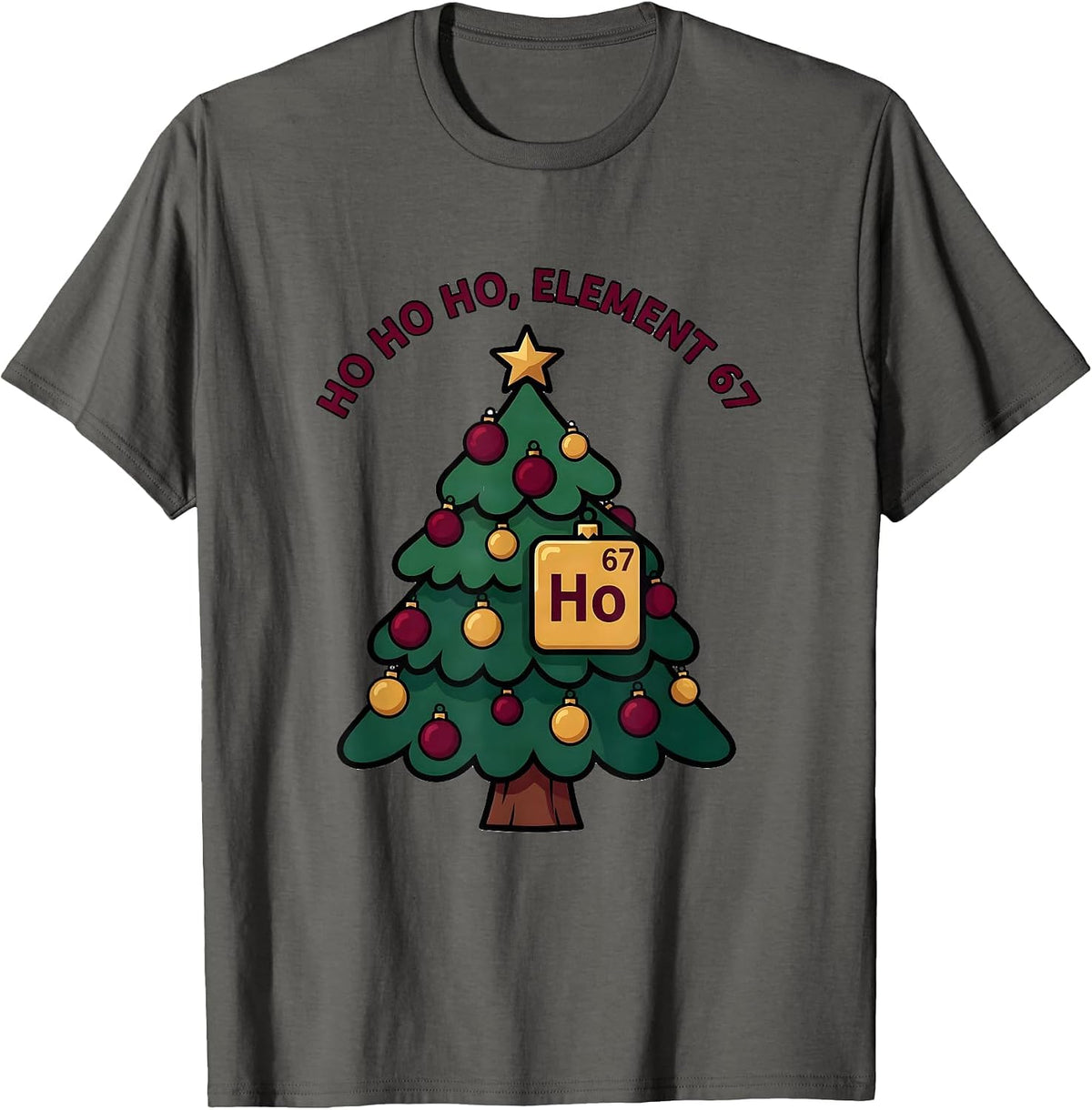 Men's Ho Ho Ho Element 67 Funny Chemistry Science Nerd Humor T-Shirt - Asphalt Grey