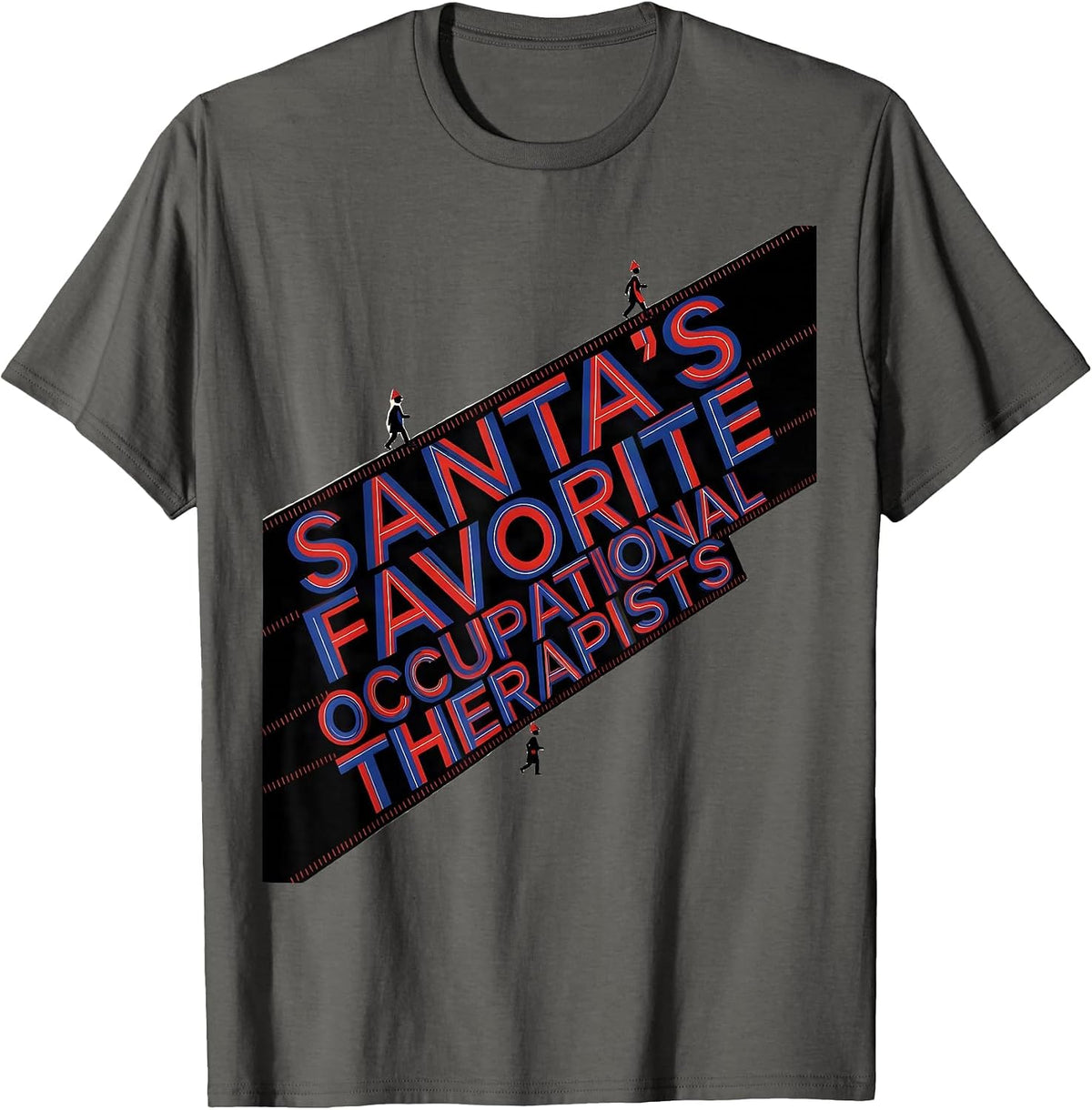 Santa's Favorite Occupational Therapists Funny PT Gift T-Shirt - Asphalt Grey