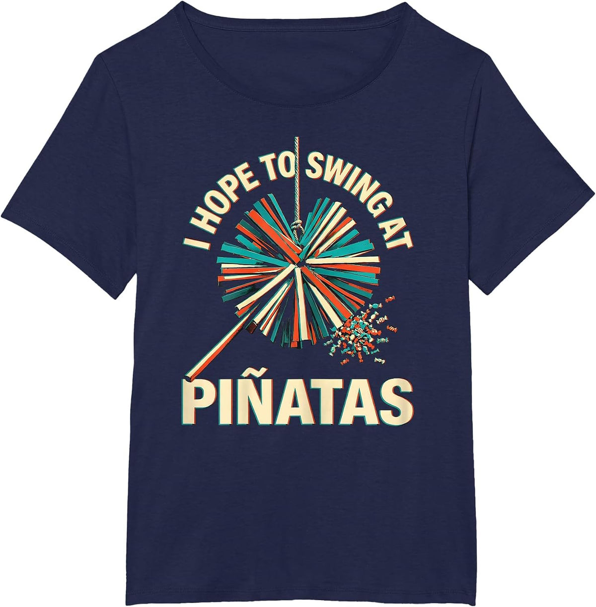 Women's I Hope To Swing At Piñatas Funny Cinco De Mayo Party Humor T-Shirt - Navy Blue