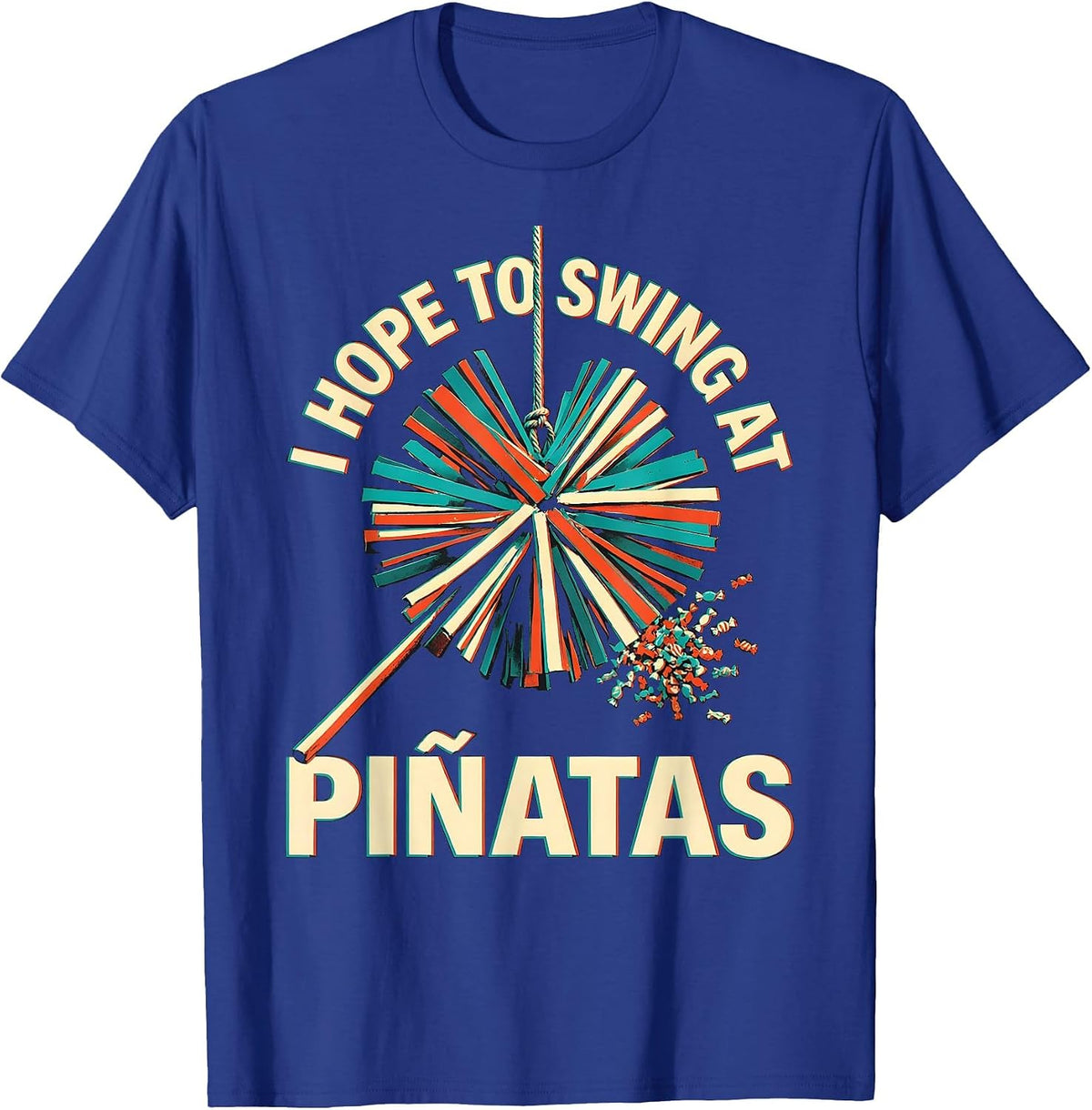 Men's I Hope To Swing At Piñatas Funny Cinco De Mayo Party Humor T-Shirt - Royal Blue