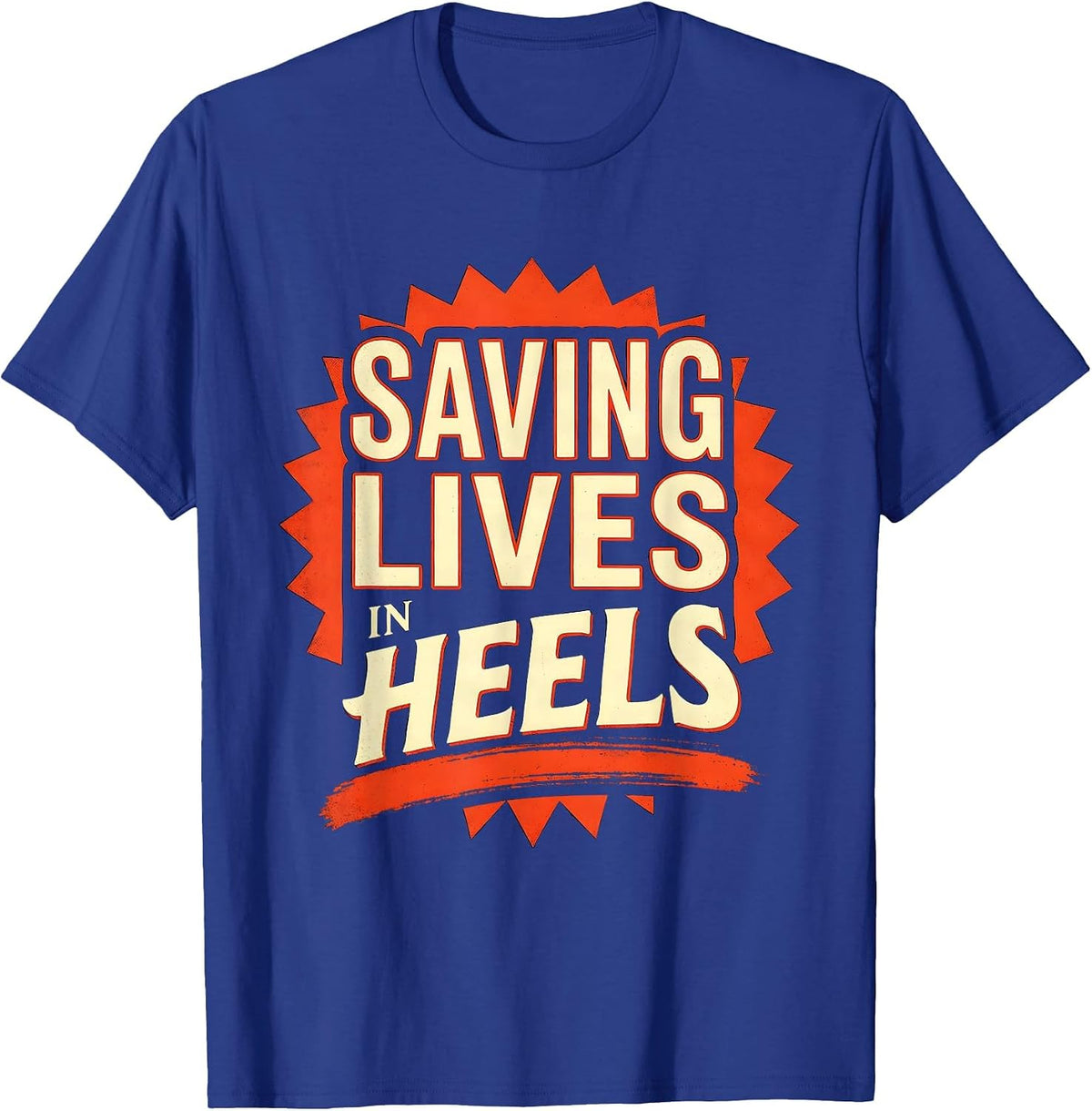 Men's Saving Lives In Heels 911 Dispatcher Design T-Shirt - Royal Blue