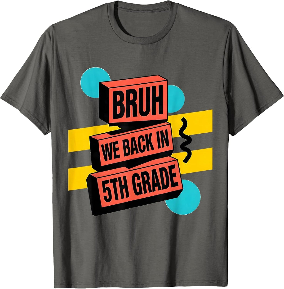 Men's Bruh We Back In 5th Grade Memphis Postmodern Back To School T-Shirt - Asphalt Grey
