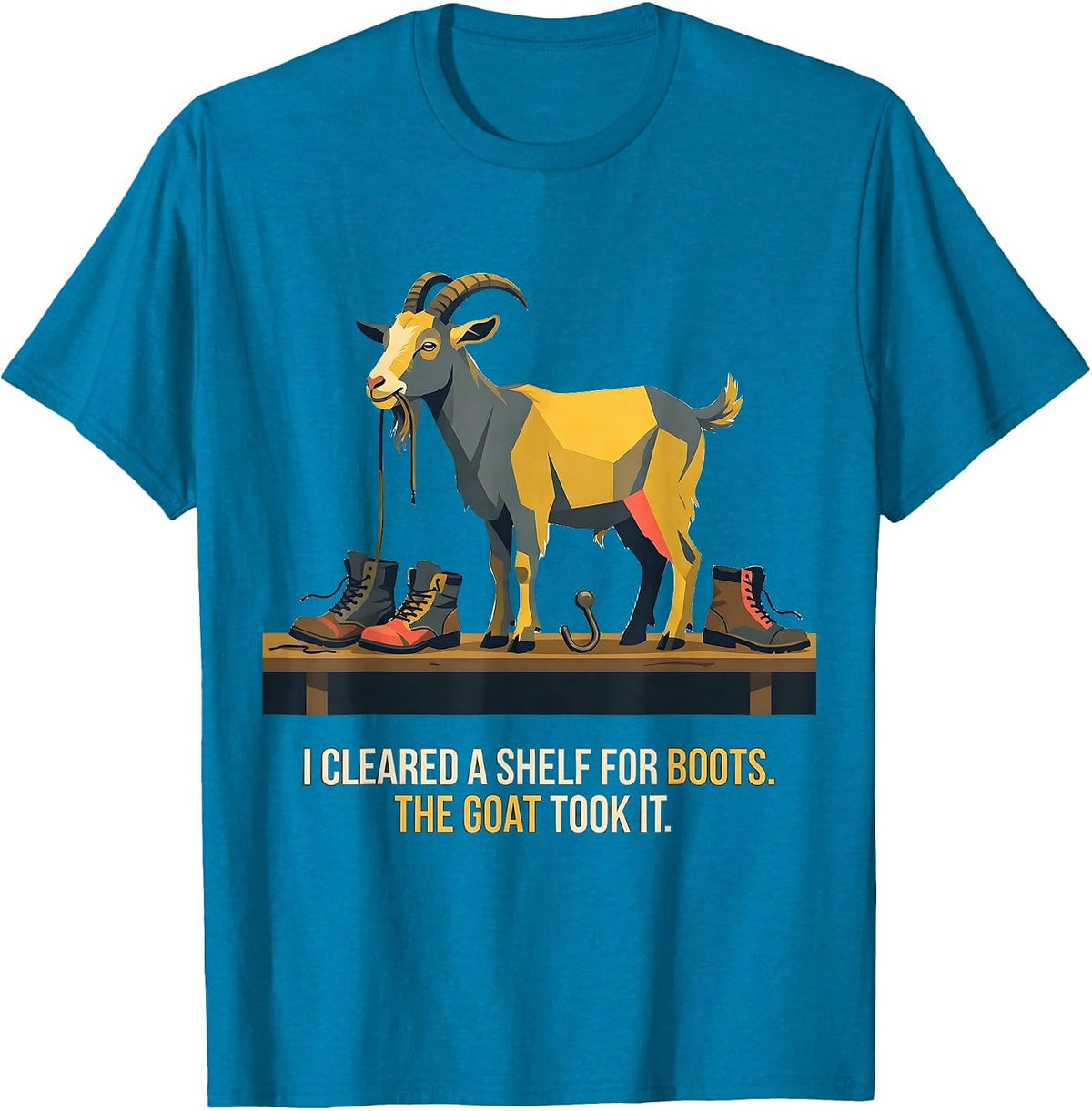 I Cleared A Shelf For Boots The Goat Took It Funny Goat T-Shirt - Sapphire Blue