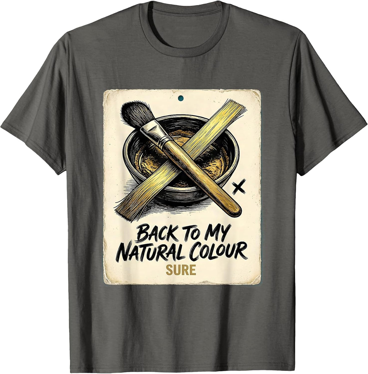 Back To My Natural Colour, Sure Funny Hairdresser Barber T-Shirt - Asphalt Grey