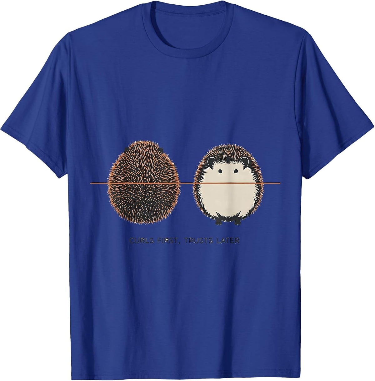 Men's Curls First, Trusts Later Funny Hedgehog Pet Lover Humor T-Shirt - Royal Blue