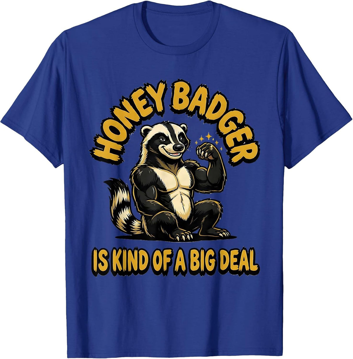 Honey Badger Is Kind Of A Big Deal Funny Animal Meme Humor T-Shirt - Royal Blue