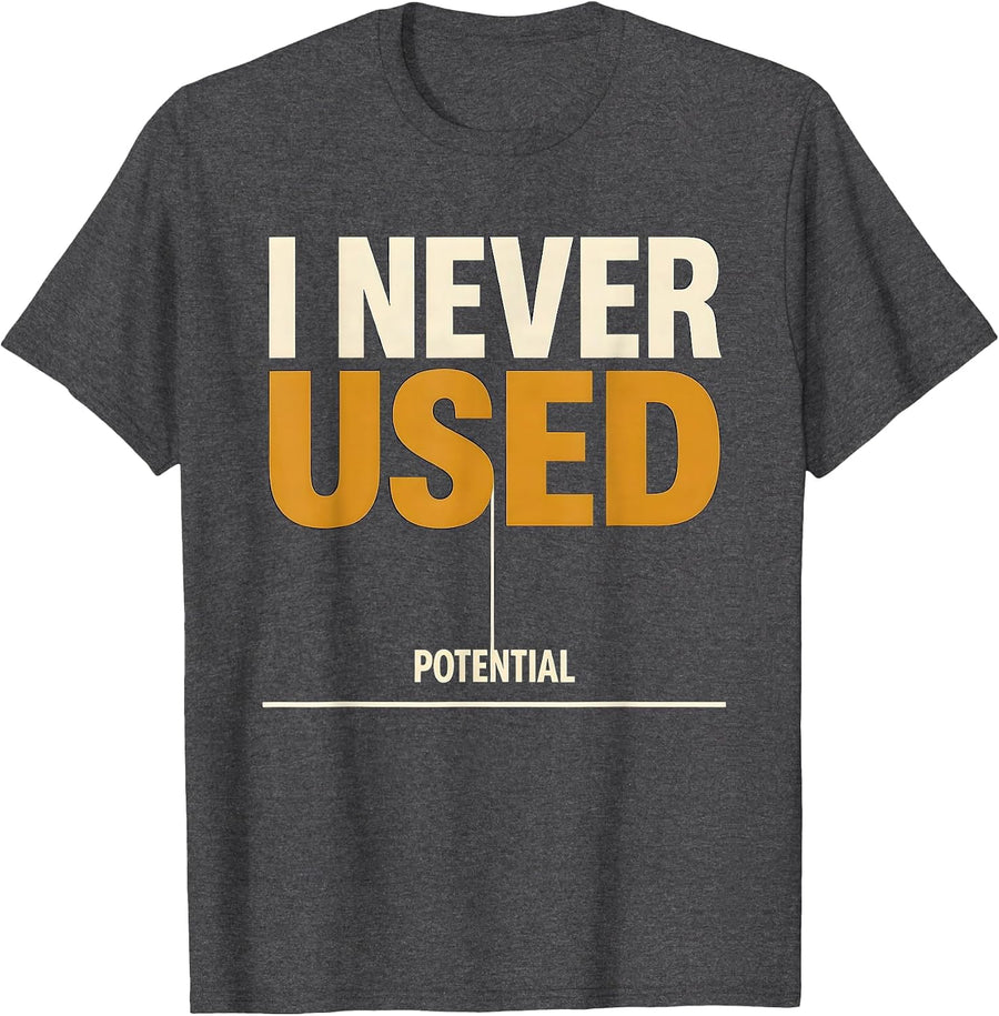 Men's I Never Used Potential Funny Physics Pun Humor T-Shirt - Dark Heather Grey