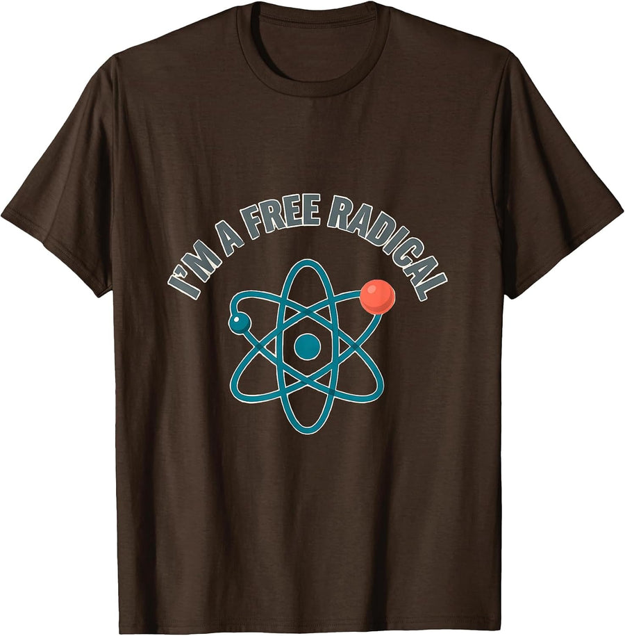 Men's I'm A Free Radical Funny Science Chemistry Nerd Humor T-Shirt - Brown