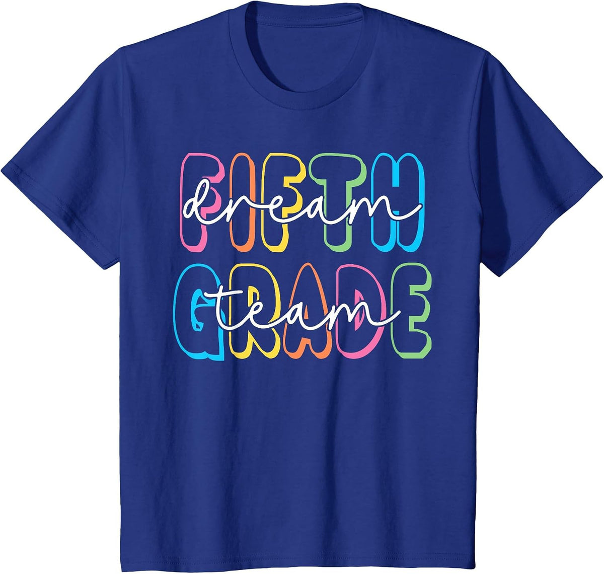 Fifth Grade Dream Team 5th Grade Teacher Back to School T-Shirt - Royal Blue