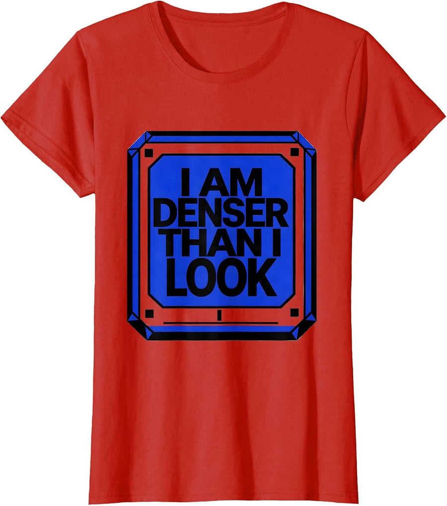 Women's I Am Denser Than I Look Funny Science Chemistry Pun Humor T-Shirt - Red