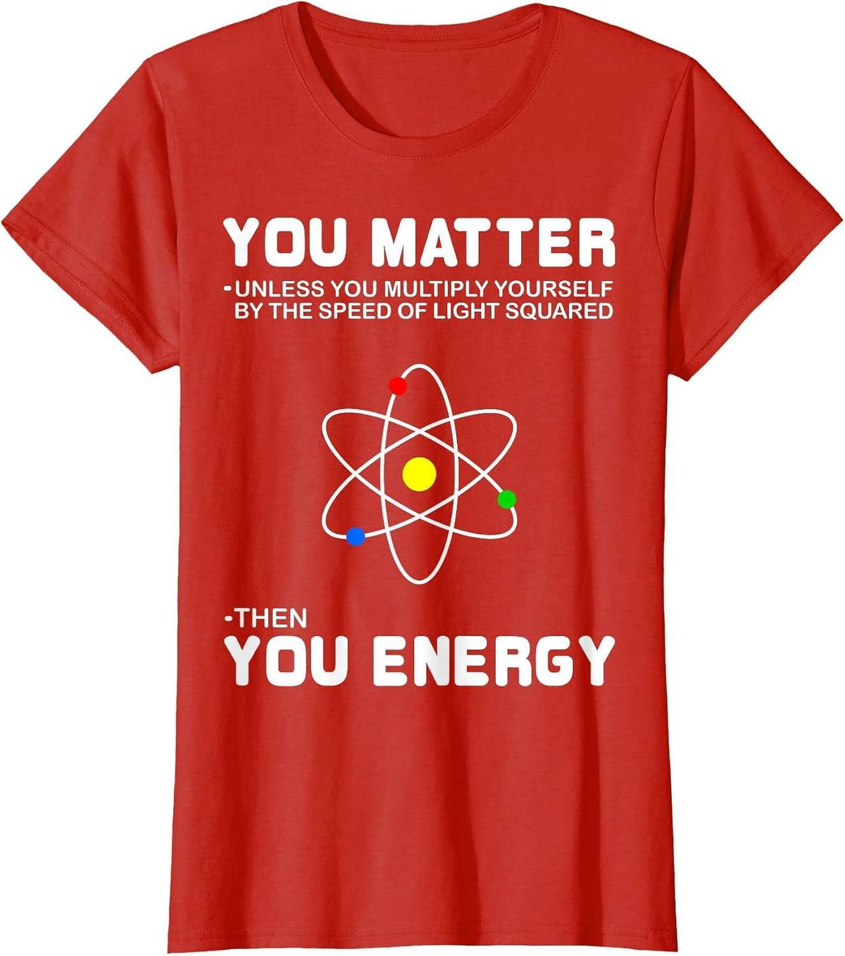 You Matter Then You Energy T-Shirt T-Shirt - Red
