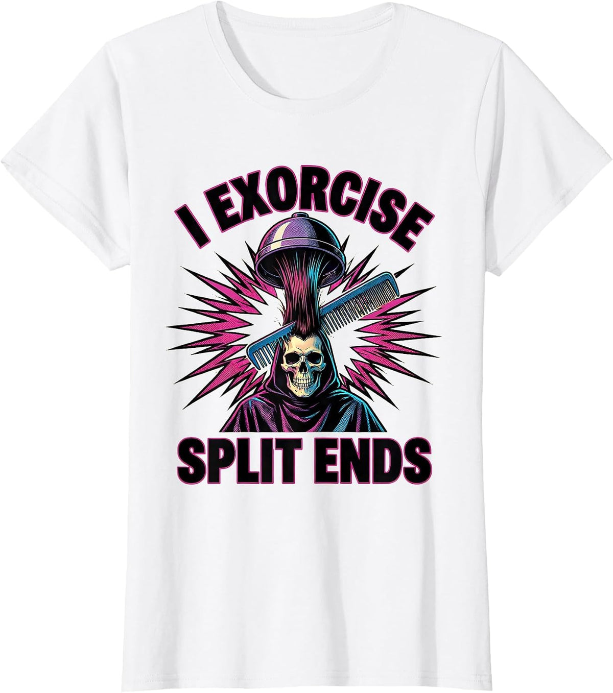 I Exorcise Split Ends Pop Art Halloween Hairstylist Skeleton T-Shirt - White
