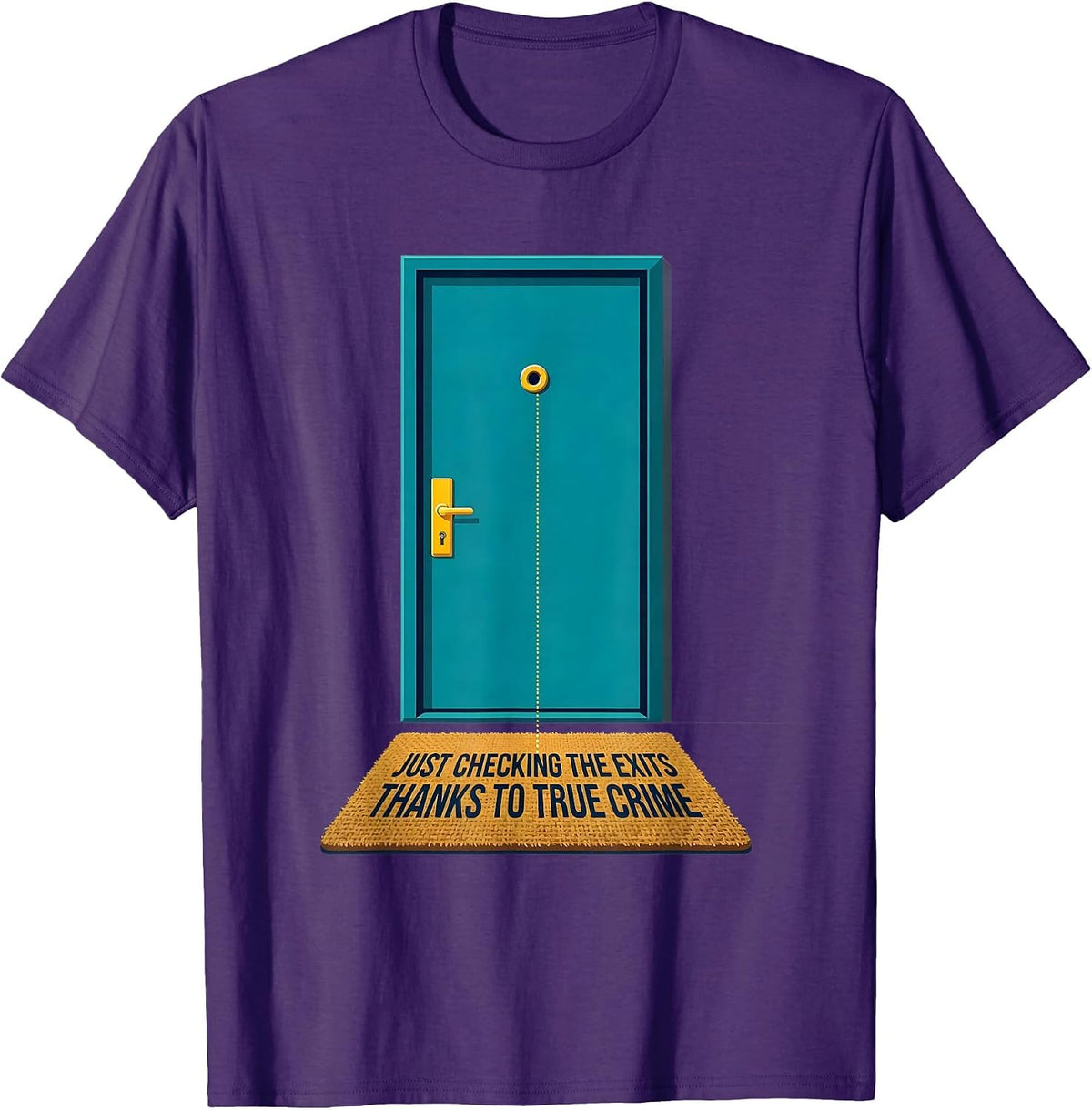 Men's Just Checking The Exits, Thanks To True Crime Funny T-Shirt - Purple