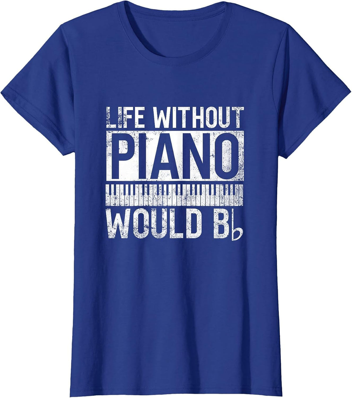 Life Without Piano Would Bb - Pianist Piano Player T-Shirt - Royal Blue