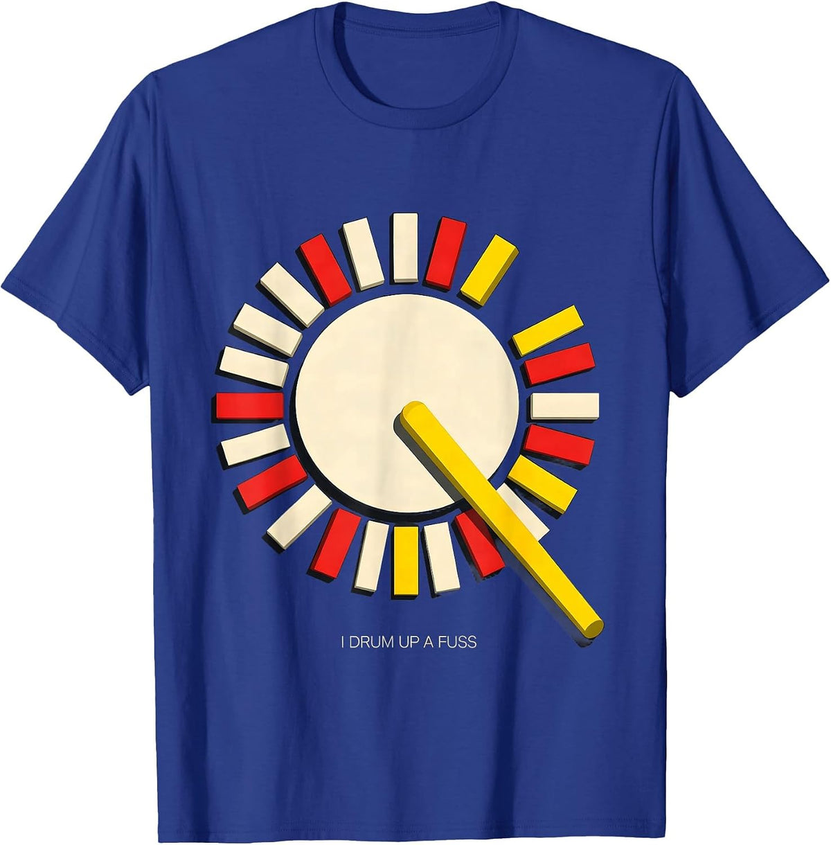I Drum Up A Fuss Funny Drummer Percussionist Marching Band T-Shirt - Royal Blue