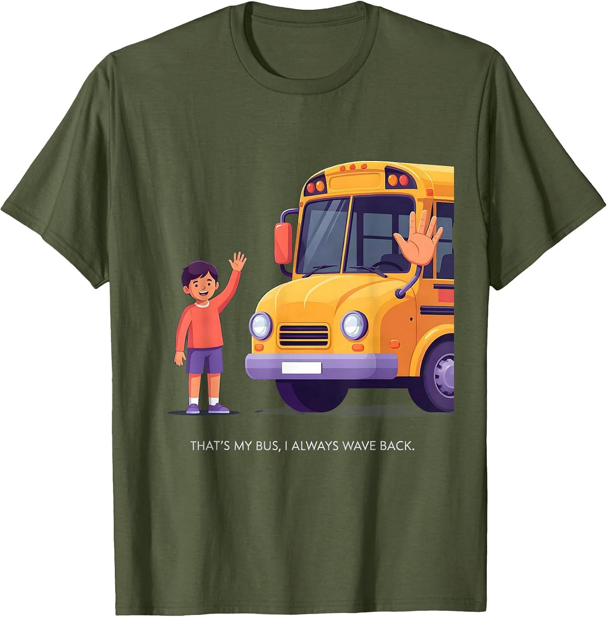 That's My Bus I Always Wave Back Funny School Bus Driver T-Shirt - Olive Green