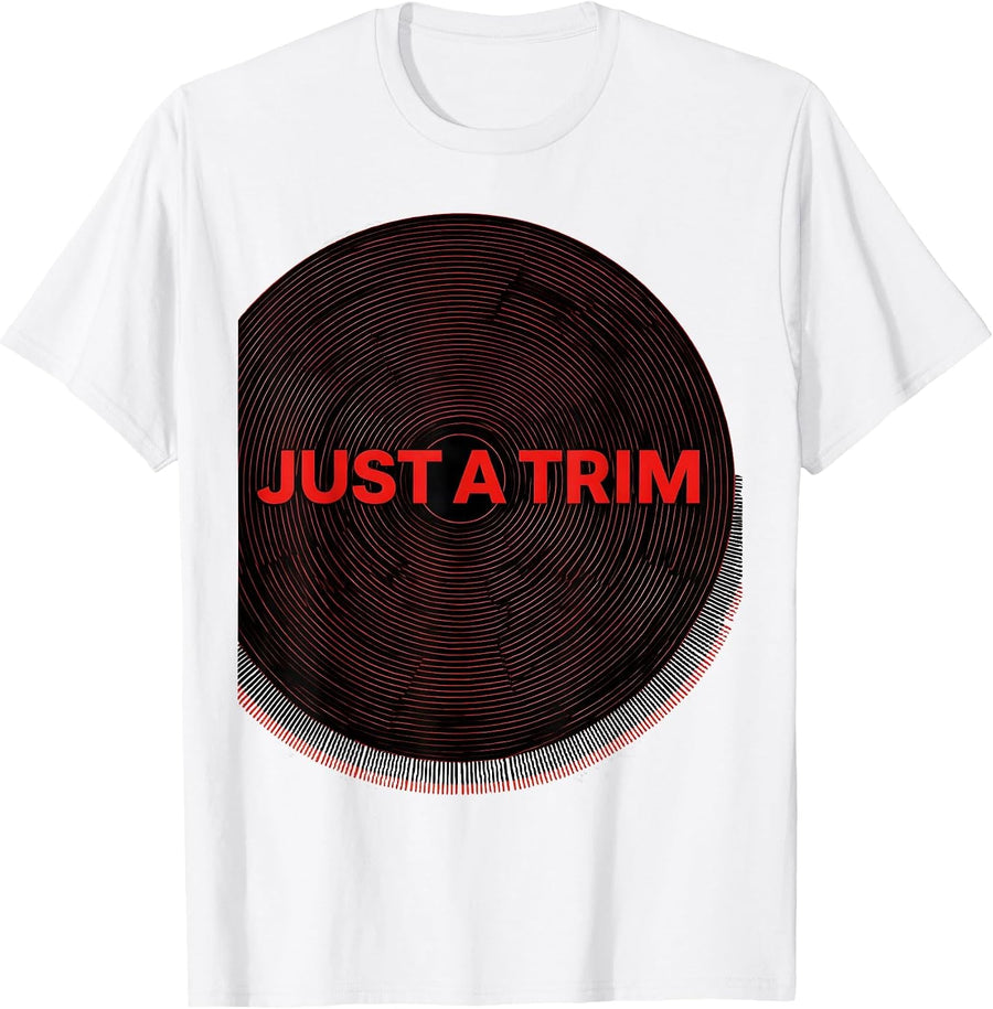 Men's Just A Trim Funny Hairdresser Barber Gift Christmas T-Shirt - White