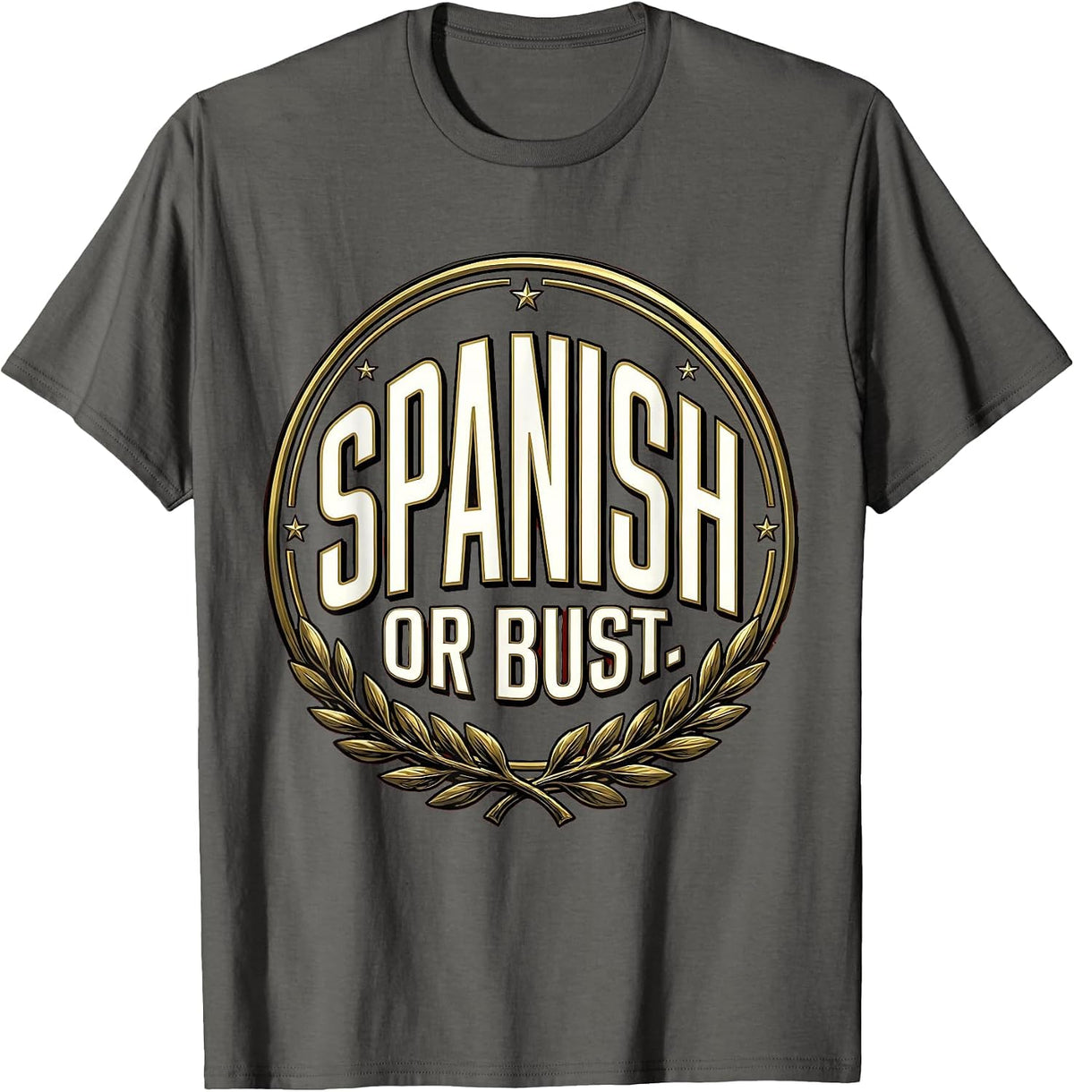 Spanish Or Bust Bold Spanish Teacher Design T-Shirt - Asphalt Grey