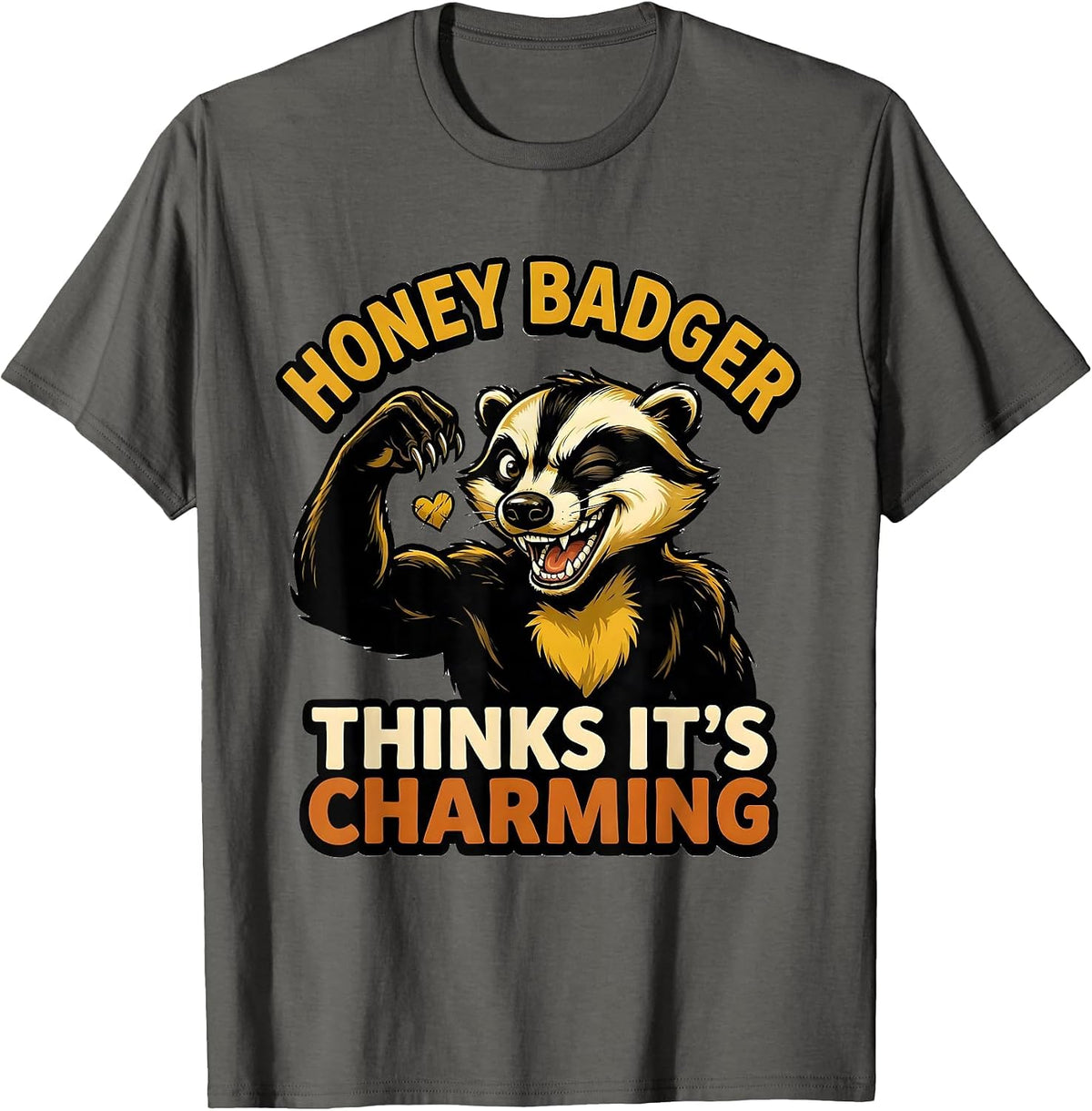 Men's Honey Badger Thinks It's Charming Funny Animal Lover Meme T-Shirt - Asphalt Grey