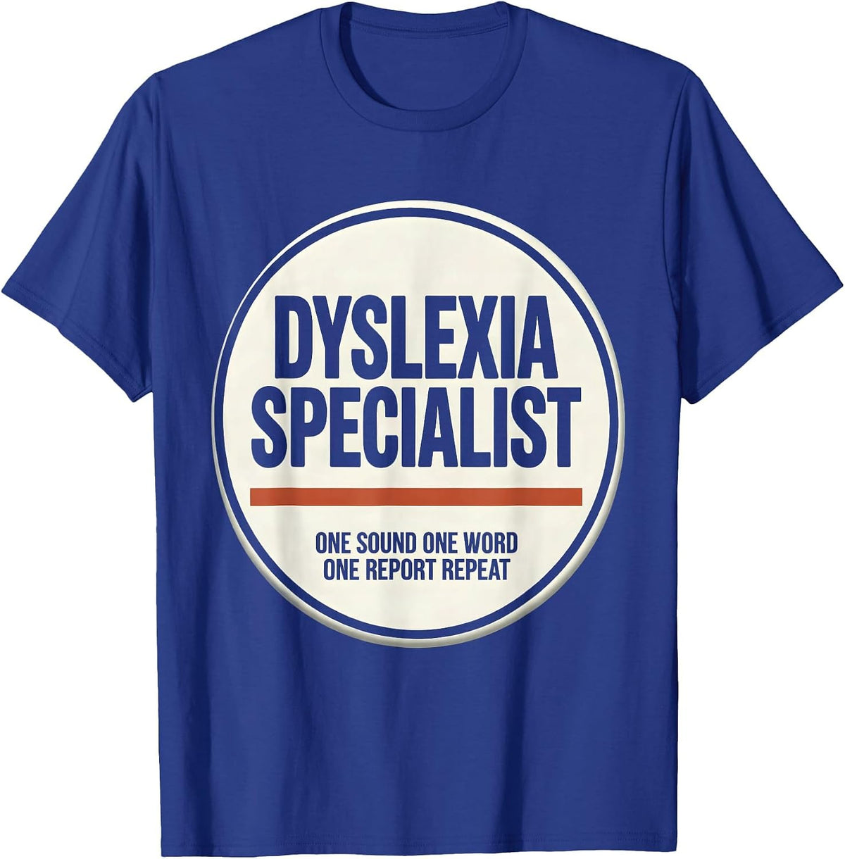 Dyslexia Specialist Teacher Humor Awareness T-Shirt - Royal Blue
