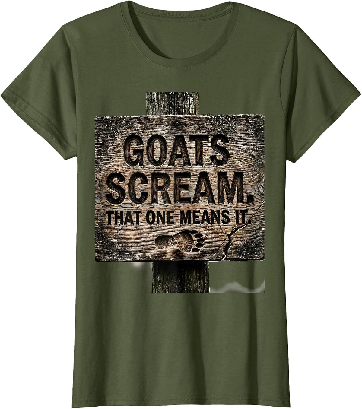 Women's Goats Scream That One Means It Funny Goat Lover Farmer Humor T-Shirt - Olive Green