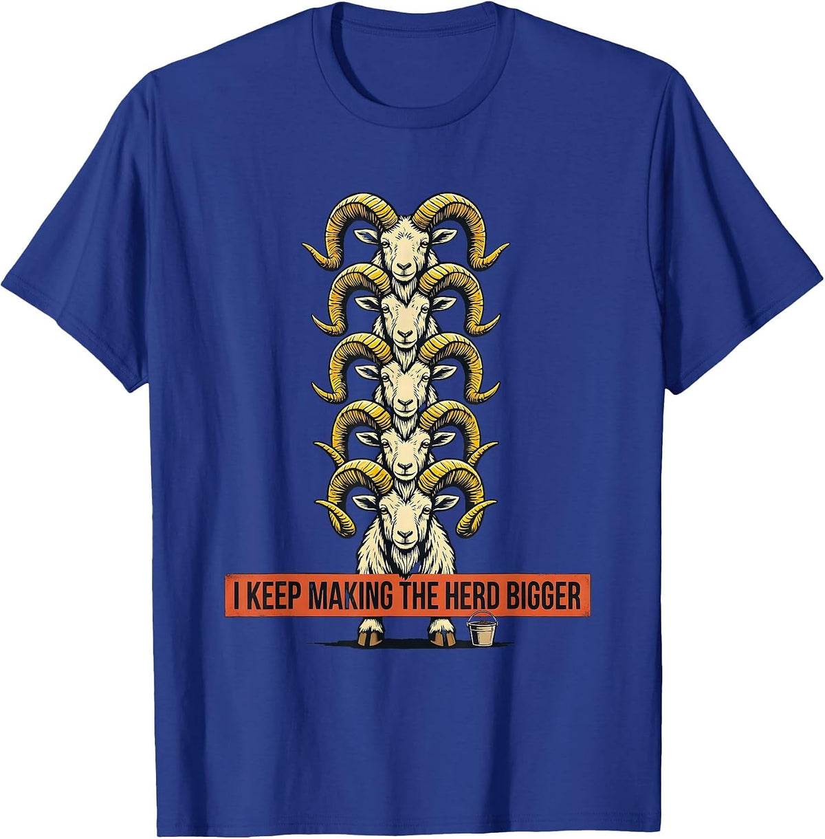 I Keep Making The Herd Bigger Funny Goat Farmer Gift T-Shirt - Royal Blue