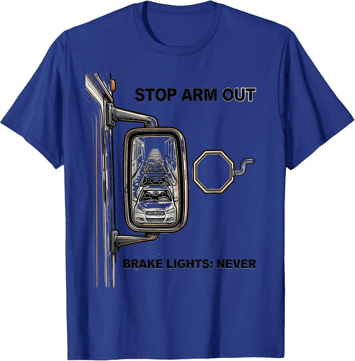 Men's Stop Arm Out Brake Lights Never Funny School Bus Driver Gift T-Shirt - Royal Blue