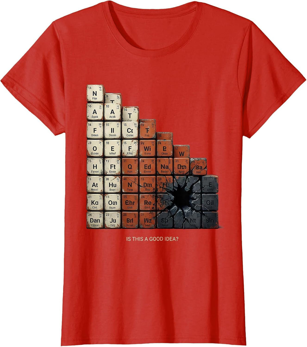 Is This A Good Idea Funny Periodic Table Science Teacher T-Shirt - Red