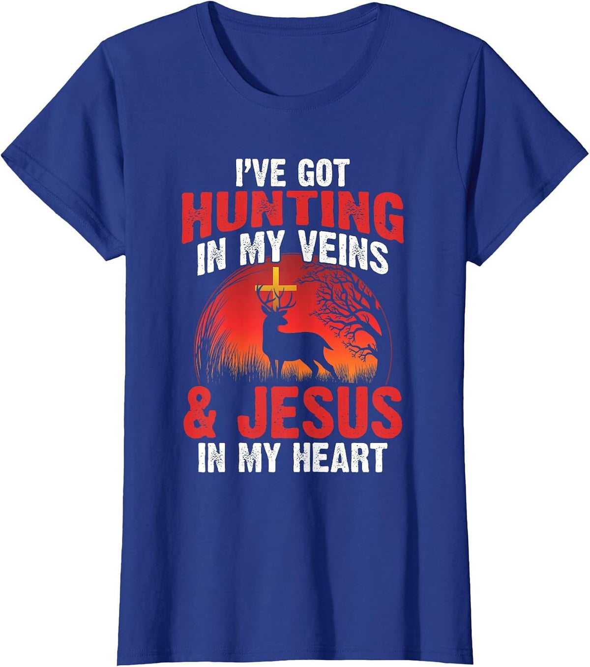 I've Got Hunting in My Veins and Jesus in My Heart T-Shirt - Royal Blue