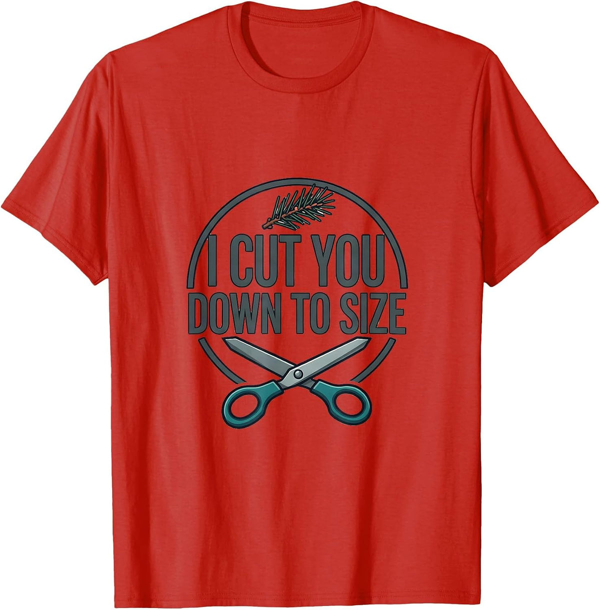 Men's I Cut You Down To Size Funny Barber Hairdresser Christmas T-Shirt - Red