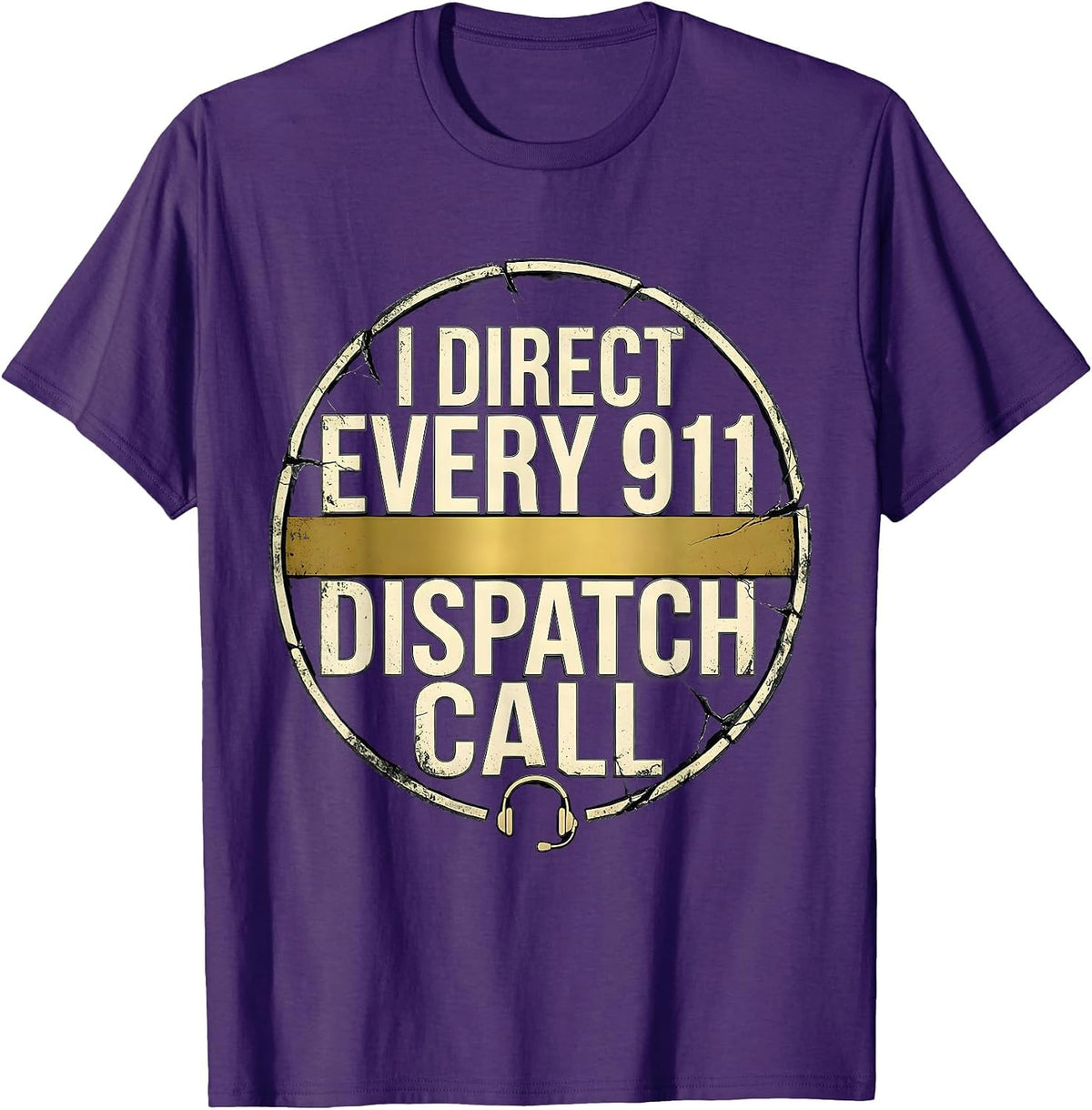 I Direct Every 911 Dispatch Call Distressed Thin Gold Line T-Shirt - Purple