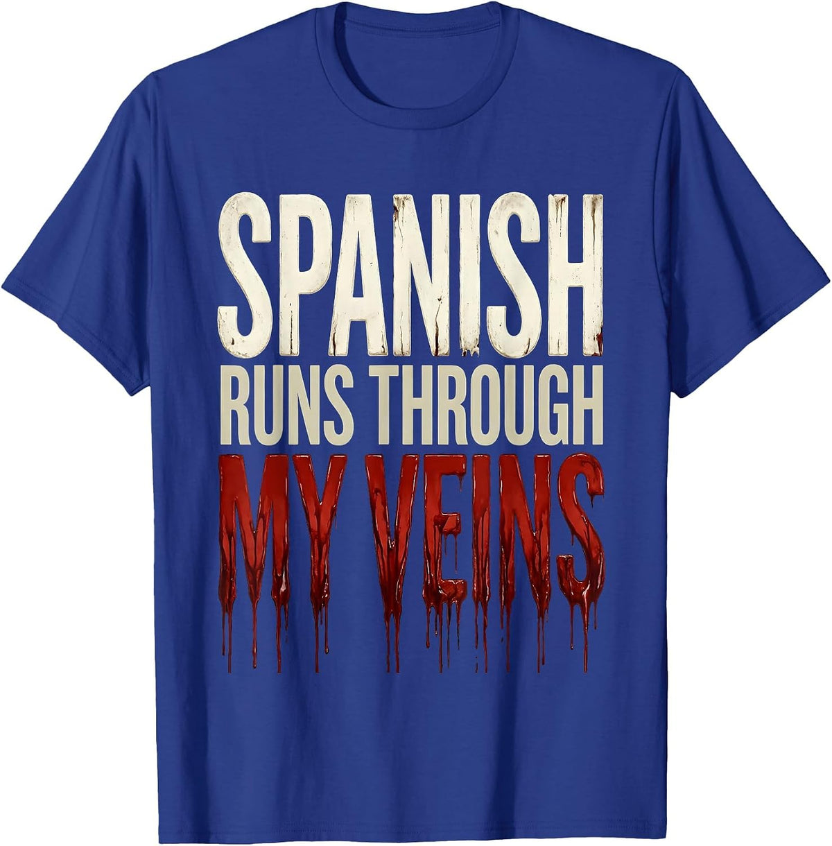 Spanish Runs Through My Veins Teacher Design T-Shirt - Royal Blue