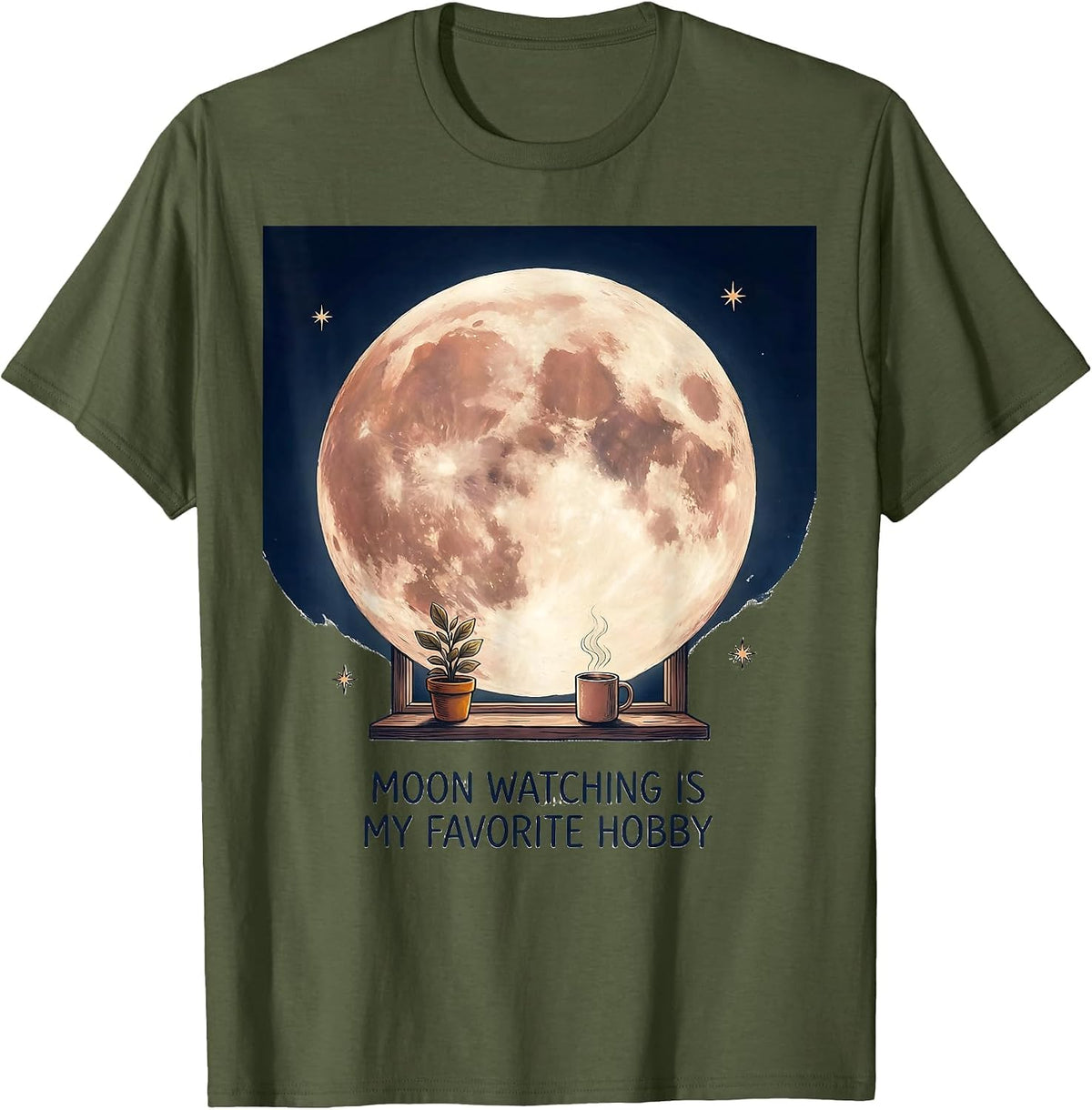 Moon Watching Is My Favorite Hobby Celestial Astrology Lover T-Shirt - Olive Green