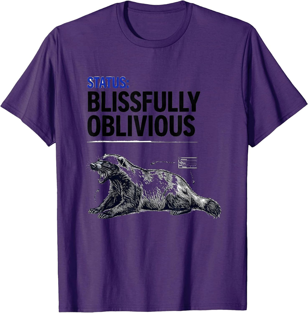 Status Blissfully Oblivious Funny Honey Badger Animal Lover T-Shirt - Purple